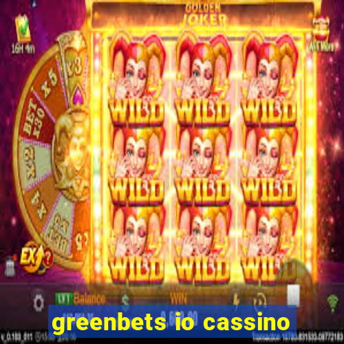 greenbets io cassino